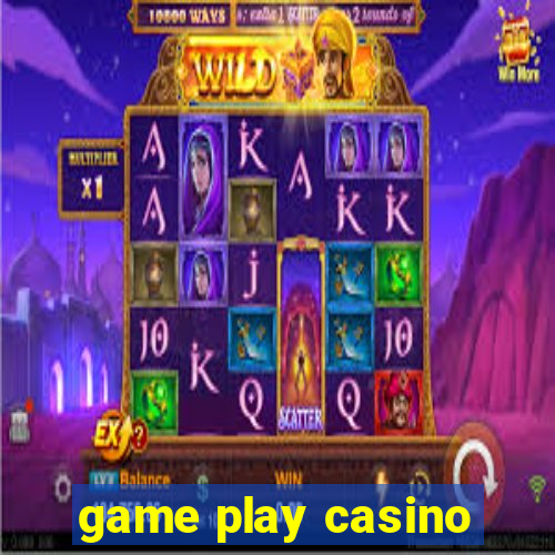 game play casino